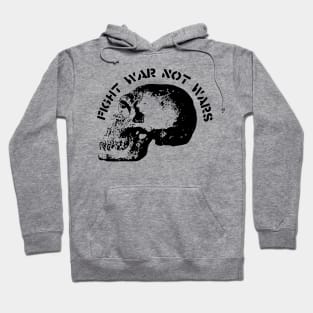 Fight war not wars  punk anarcho hardcore Hoodie